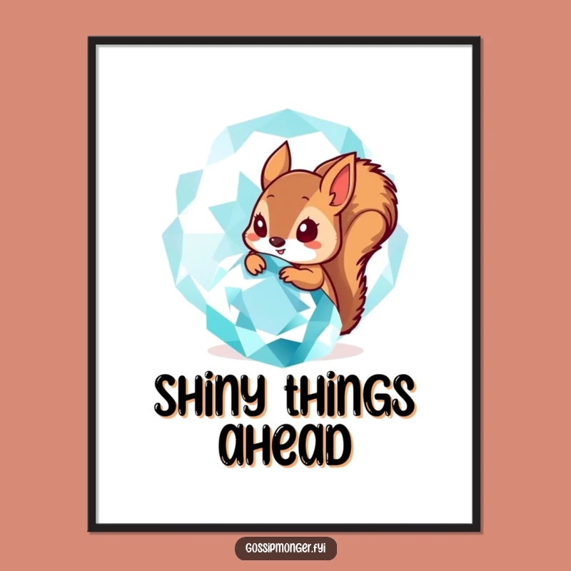 Funny Squirrel Gem Poster: Tiny Critter's Sparkle - Perfect Funny Gift