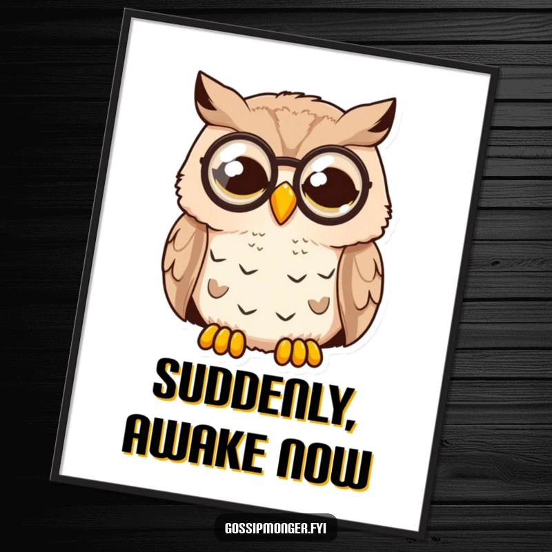 Funny Surprised Owl Poster: A sleepy owl wearing a monocle is depicted wide awake and looking profoundly surprised, a witty art piece.