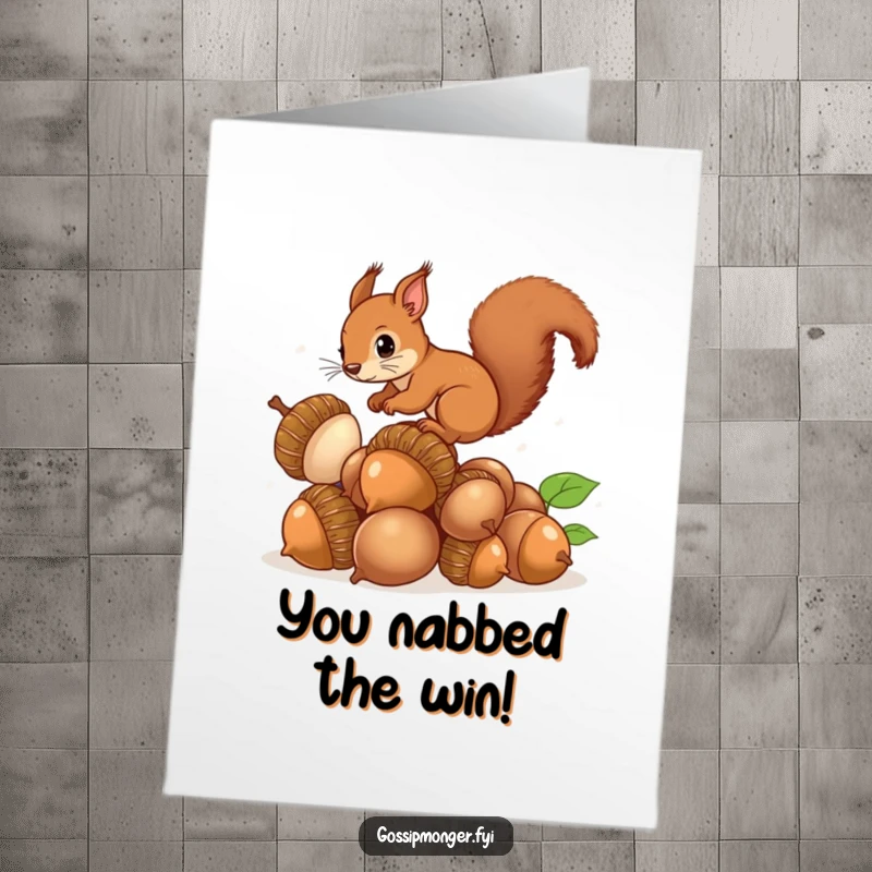 Funny Free Printable Congratulations Card: A curious brown squirrel on a stack of giant shiny acorns, celebrating a big win.